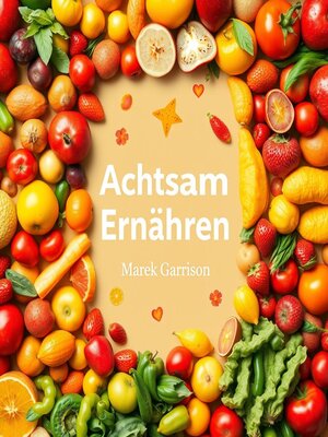 Achtsam Ernähren für mehr Glück - Audiobook